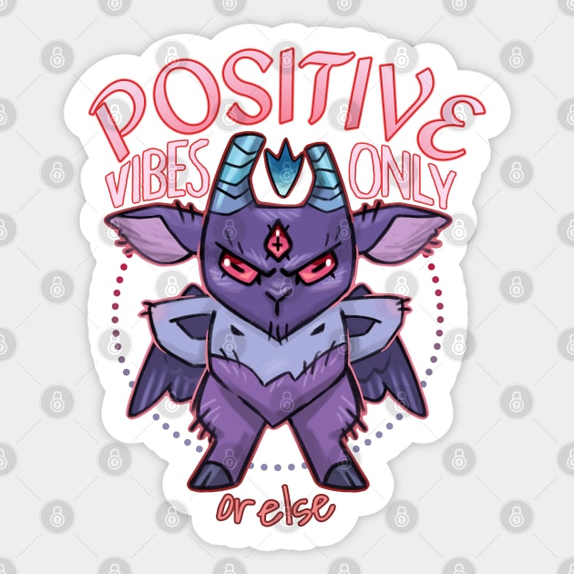 Positive Vibes Only or else Sticker by Still Winter Craft